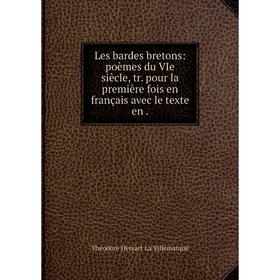 

Книга Les bardes bretons: poèmes du VIe siècle, tr pour la première fois en français avec le texte en