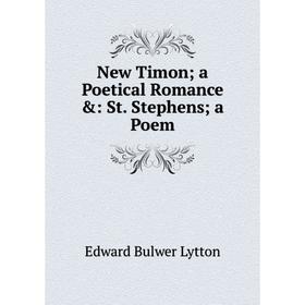 

Книга New Timon; a Poetical Romance &: St Stephens; a Poem