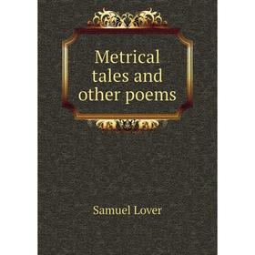 

Книга Metrical tales and other poems