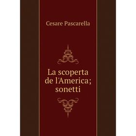 

Книга La scoperta de l'Americasonetti