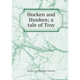 

Книга Hocken and Hunkena tale of Troy