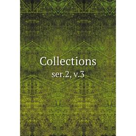 

Книга Collections ser. 2, v. 3