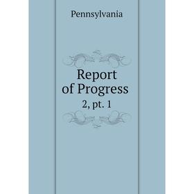 

Книга Report of Progress. 2, pt. 1