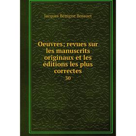

Книга Oeuvres; revues sur les manuscrits originaux et les éditions les plus correctes 30