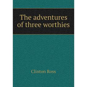 

Книга The adventures of three worthies