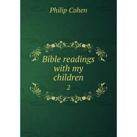 

Книга Bible readings with my children 2