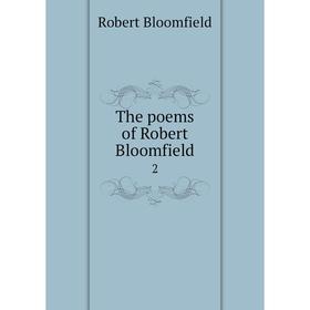 

Книга The poems of Robert Bloomfield 2