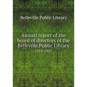 

Книга Annual report of the board of directors of the Belleville Public Library 1915-1927