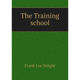 

Книга The Training school