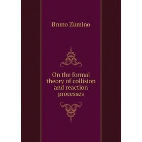 

Книга On the formal theory of collision and reaction processes