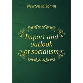 

Книга Import and outlook of socialism