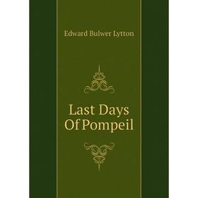 

Книга Last Days Of Pompeil