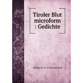 

Книга Tiroler Blut microform: Gedichte