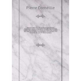 

Книга Oeuvres Nouv éd, rev sur les plus anciennes impressions et les autographes et augm de morceaux inédits, des variantesices, de notes, d'un