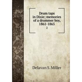 

Книга Drum taps in Dixie; memories of a drummer boy, 1861-1865 2