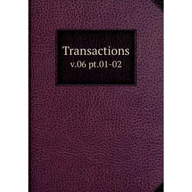 

Книга Transactions v. 06 pt. 01-02
