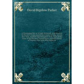 

Книга A Chautauqua boy in '61 and afterward; reminiscences by David B. Parker, second lieutenant, Seventy-second New York, detailed superintendent of