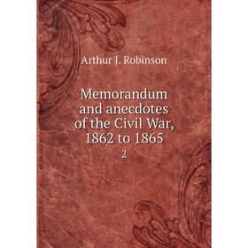 

Книга Memorandum and anecdotes of the Civil War, 1862 to 18652