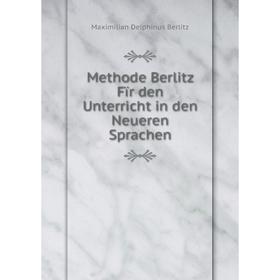 

Книга Methode Berlitz Fïr den Unterricht in den Neueren Sprachen