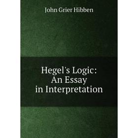 

Книга Hegel's Logic: An Essay in Interpretation