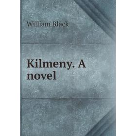 

Книга Kilmeny. A novel