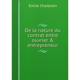 

Книга De la nature du contrat entre ouvrier & entrepreneur
