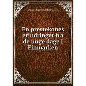 

Книга En prestekones erindringer fra de unge dage i Finmarken