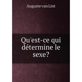 

Книга Qu'est-ce qui détermine le sexe
