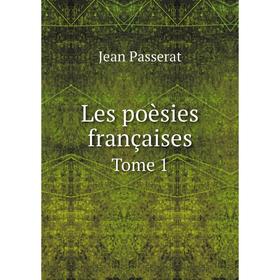 

Книга Les poèsies françaises Tome 1