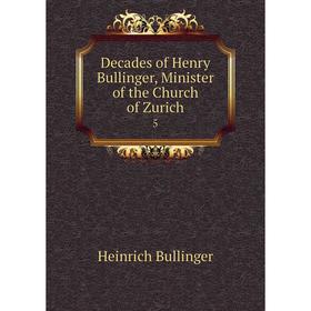 

Книга Decades of Henry Bullinger, Minister of the Church of Zurich 5