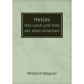 

Книга Hellas Das Land und Volk der alten Griechen
