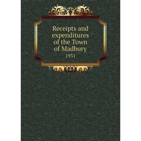 

Книга Receipts and expenditures of the Town of Madbury 1931