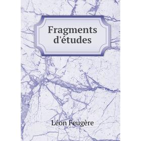 

Книга Fragments d'études