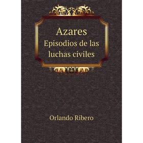 

Книга Azares Episodios de las luchas civiles