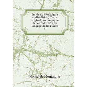 

Книга Essais de Montaigne (self-édition) Texte original, accompagné de la traduction en langage de nos jours 3