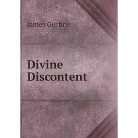 

Книга Divine Discontent