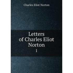 

Книга Letters of Charles Eliot Norton1