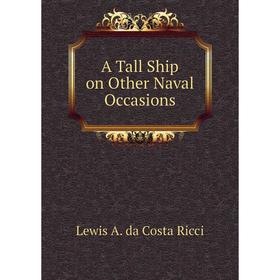 

Книга A Tall Ship on Other Naval Occasions