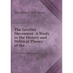 

Книга The Leveller Movement: A Study in the History and Political Theory of the.