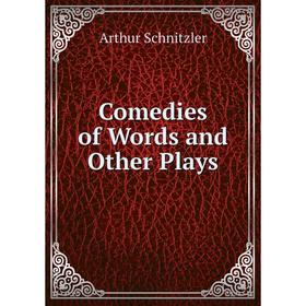 

Книга Comedies of Words and Other Plays