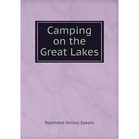 

Книга Camping on the Great Lakes