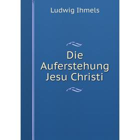 

Книга Die Auferstehung Jesu Christi