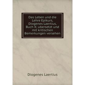 

Книга Das Leben und die Lehre Epikurs, Diogenes Laertius, Buch X; ubersetzt und mit kritischen Bemerkungen versehen