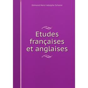 

Книга Etudes françaises et anglaises