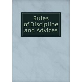 

Книга Rules of Discipline and Advices