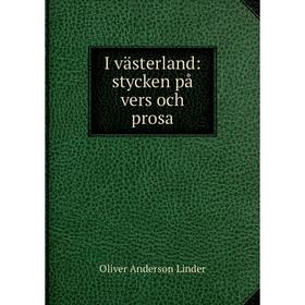 

Книга I västerland: stycken på vers och prosa