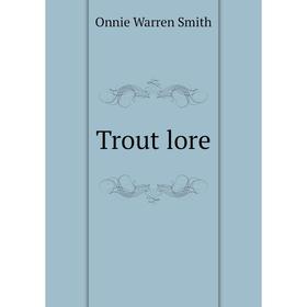 

Книга Trout lore