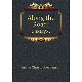 

Книга Along the Road: essays.