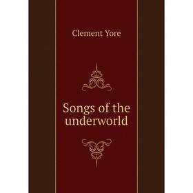 

Книга Songs of the underworld