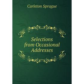 

Книга Selections from Occasional Addresses